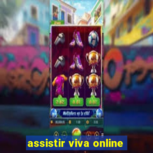 assistir viva online